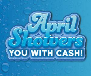 April Showers You With Cash!