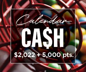 Calendar Cash | $2,022 + 5,000 points