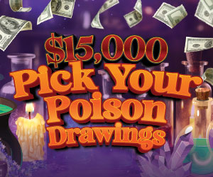 $15,000 Pick Your Poison Drawings
