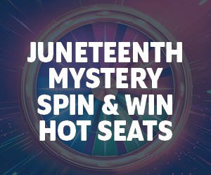 Juneteenth Mystery Spin & Win Hot Seats