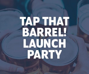 Tap That Barrel! Launch Party